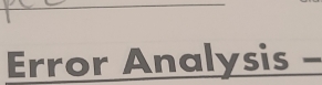 Error Analysis -