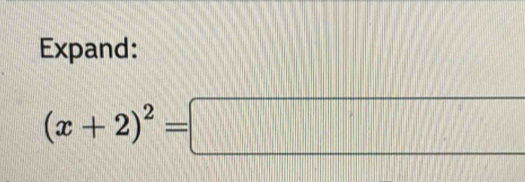 Expand:
(x+2)^2=□