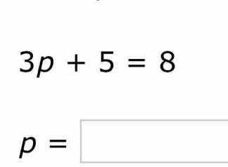 3p+5=8
p=□