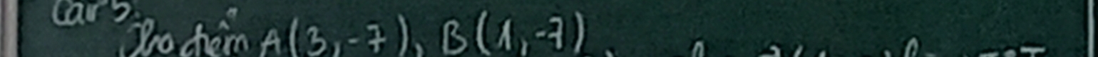 cars 
Zo chom A(3,-7), B(1,-7)