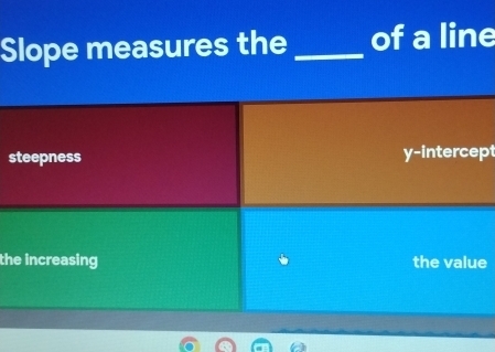 Slope measures the _of a line 
spt 
the