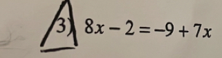 8x-2=-9+7x