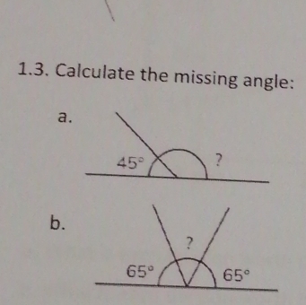 Calculate the missing angle:
a
b.