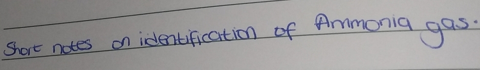 Shore notes on identification of Ammonia gas.