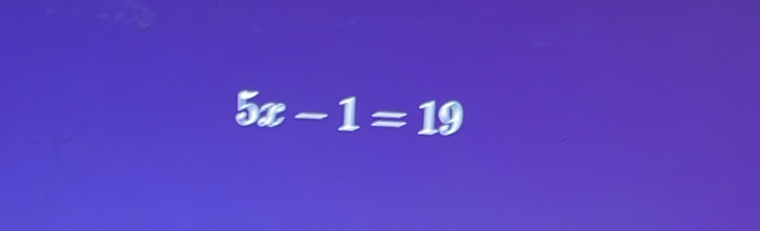 5x-1=19