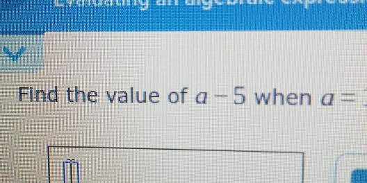 Find the value of a-5 when a=