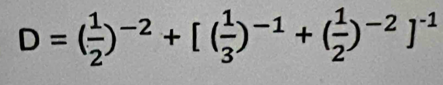 D=( 1/2 )^-2+[( 1/3 )^-1+( 1/2 )^-2]^-1