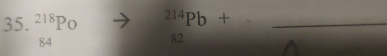 ^218Po
_^(214)Pb+
84
82