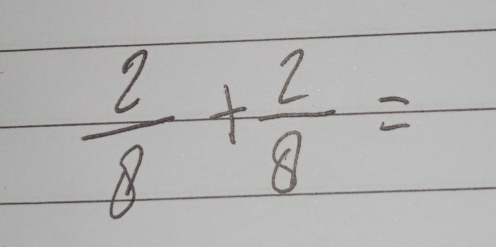  2/8 + 2/8 =