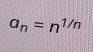 a_n=n^(1/n)