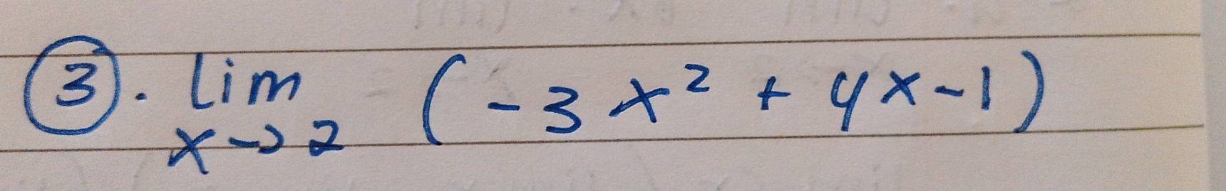 limlimits _xto 2(-3x^2+4x-1)