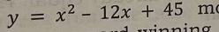 y=x^2-12x+45 m