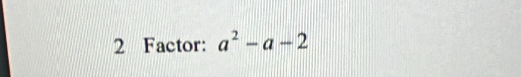 Factor: a^2-a-2