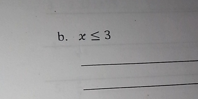 x≤ 3
_ 
_