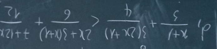  3r/(3)+t + 2/(r+1)+xz > b/(r+x) + 5/1+x 1p