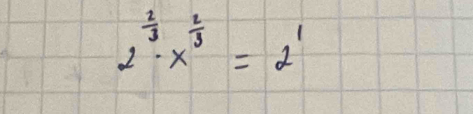 2^(frac 2)3· x^(frac 2)3=2^1