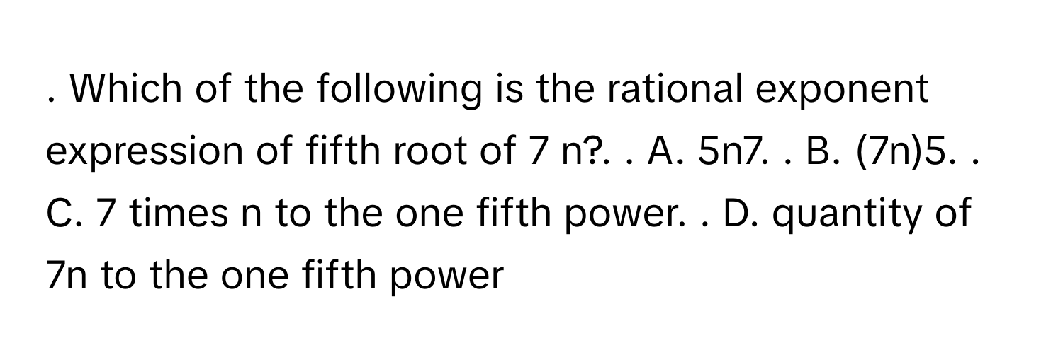 Solved: Which of the following is the rational exponent expression of ...