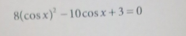 8(cos x)^2-10cos x+3=0