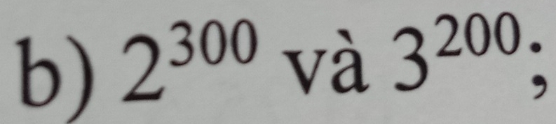 2^(300) và 3^(200);