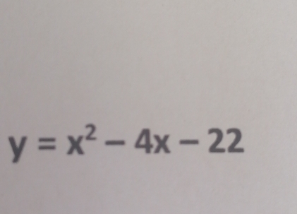 y=x^2-4x-22