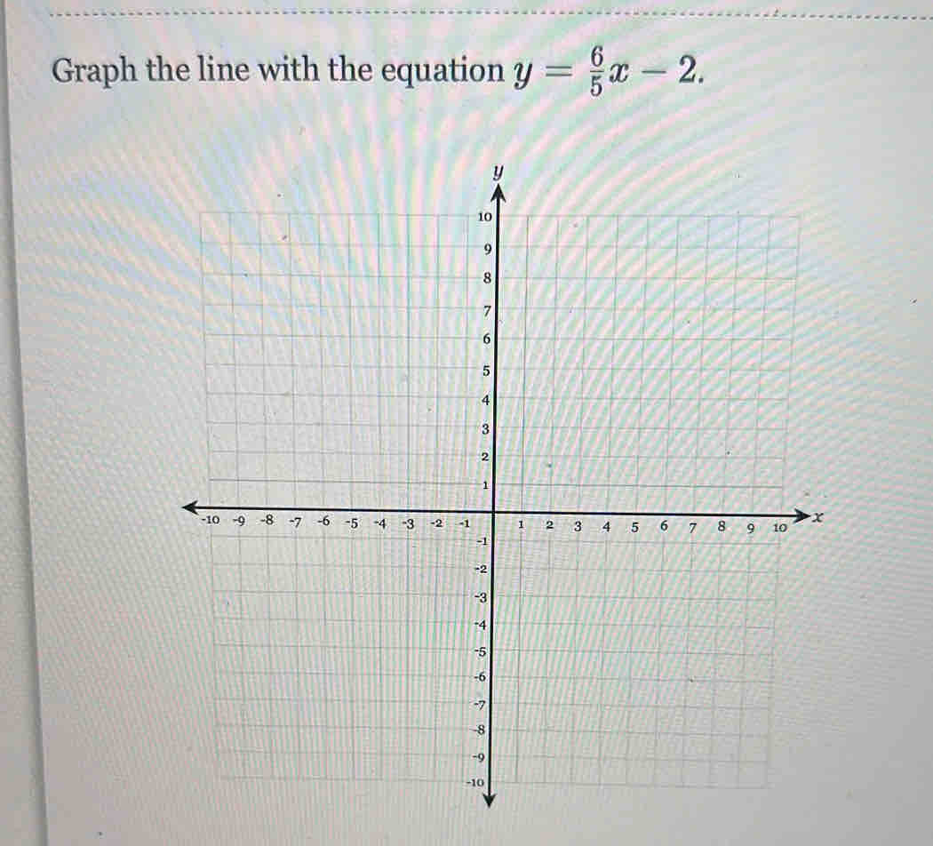 Graph the line with the equation y= 6/5 x-2.