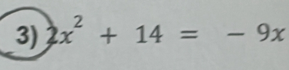 2x^2+14=-9x