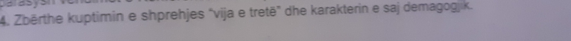 Zbërthe kuptimin e shprehjes “vija e tretē” dhe karakterin e saj demagogjik.