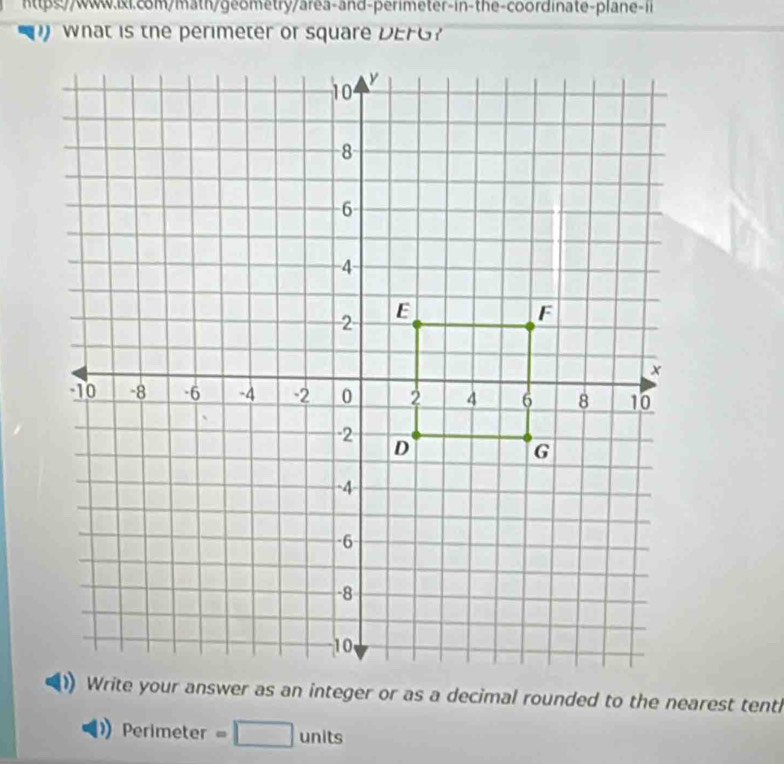 what is the perimeter or square DEFG?
Perimeter =□ units