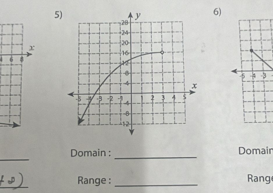 x
6 8 
3 . 
_ 
_ 
Domain : Domain 
_ 
Range : _ ang