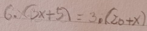 (3x+5)=3· (20+x)