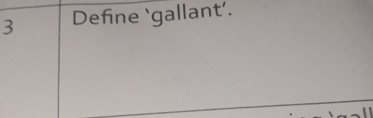 Define ‘gallant’.