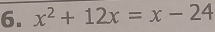 x^2+12x=x-24