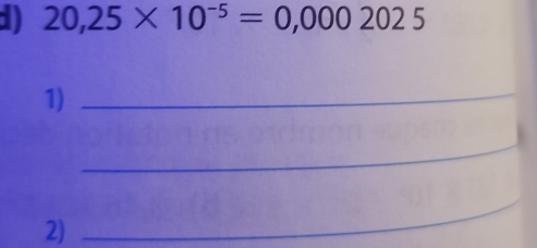 20,25* 10^(-5)=0,0002025
1)_ 
_ 
2) 
_