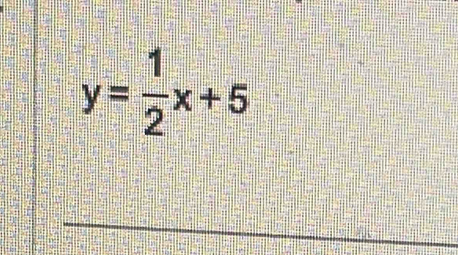 y= 1/2 x+5