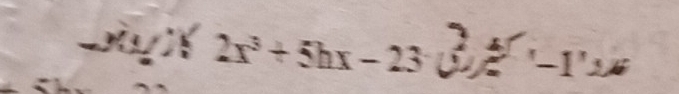 Sg X 2x^3+5hx-23u% ^m^2-1