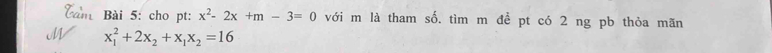 cho pt: x^2-2x+m-3=0 với m là tham số. tìm m để pt có 2 ng pb thỏa mãn
x_1^(2+2x_2)+x_1x_2=16