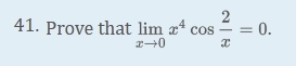 Prove that limlimits _xto 0x^4cos  2/x =0.