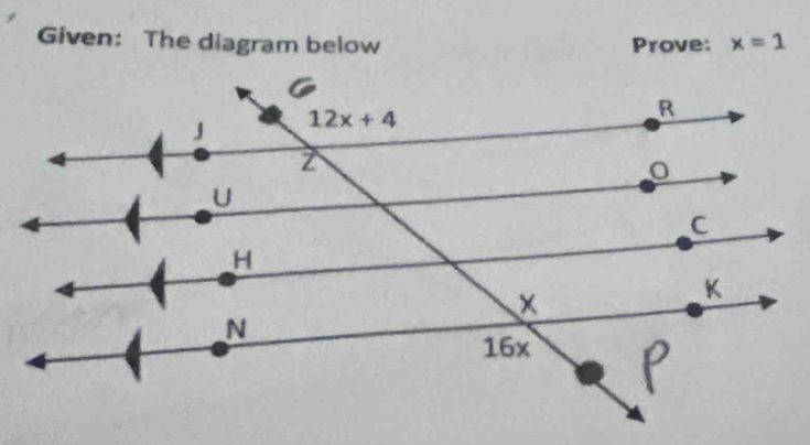 Given: The diagram below Prove: x=1