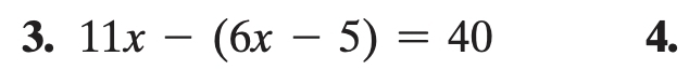 11x-(6x-5)=40 4.