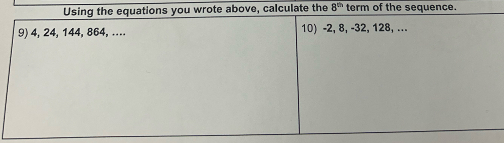 8^(th)
term of the sequence.