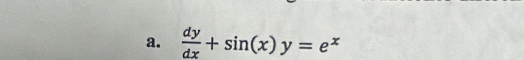  dy/dx +sin (x)y=e^x