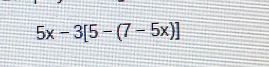 5x-3[5-(7-5x)]