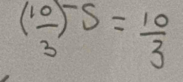 ( 10/3 )^-5= 10/3 