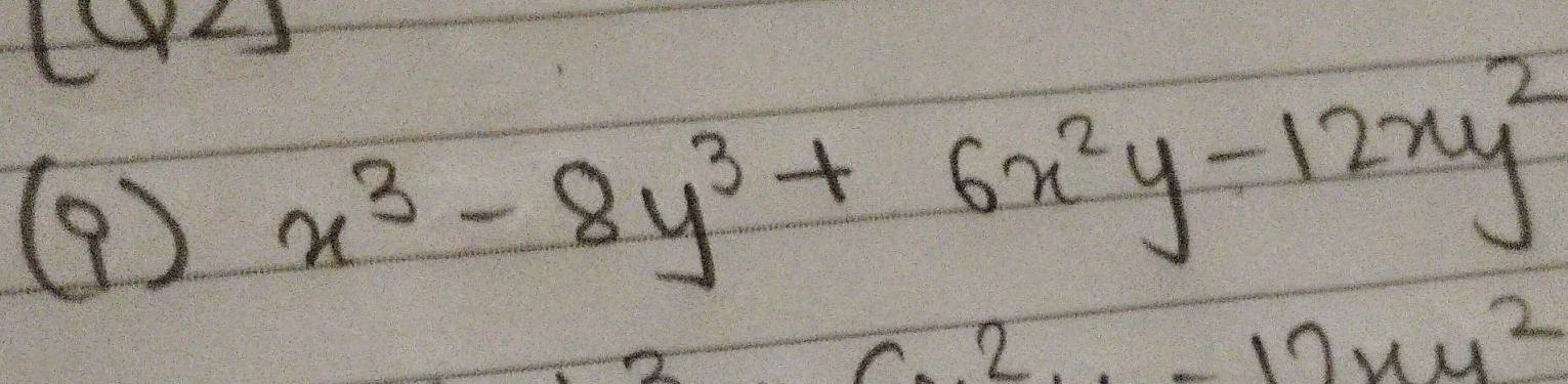 x
(? )
x^3-8y^3+6x^2y-12xy^2
=□° 12xy^2