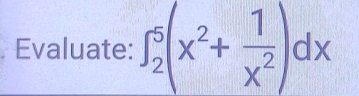 Evaluate: ∈t _2^(5(x^2)+ 1/x^2 )dx