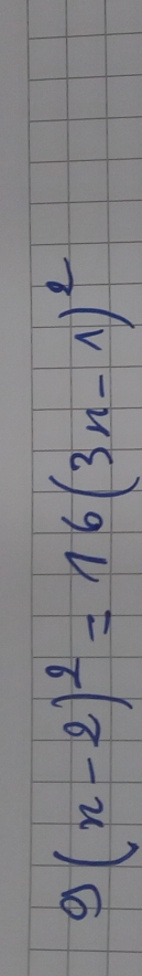 9(n-2)^2=16(3n-1)^2