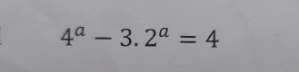 4^a-3.2^a=4