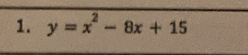 y=x^2-8x+15