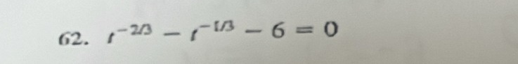 t^(-2/3)-t^(-t/3)-6=0