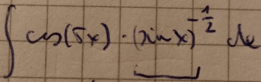 ∈t cos (5x)· (sin x)^- 1/2 dx